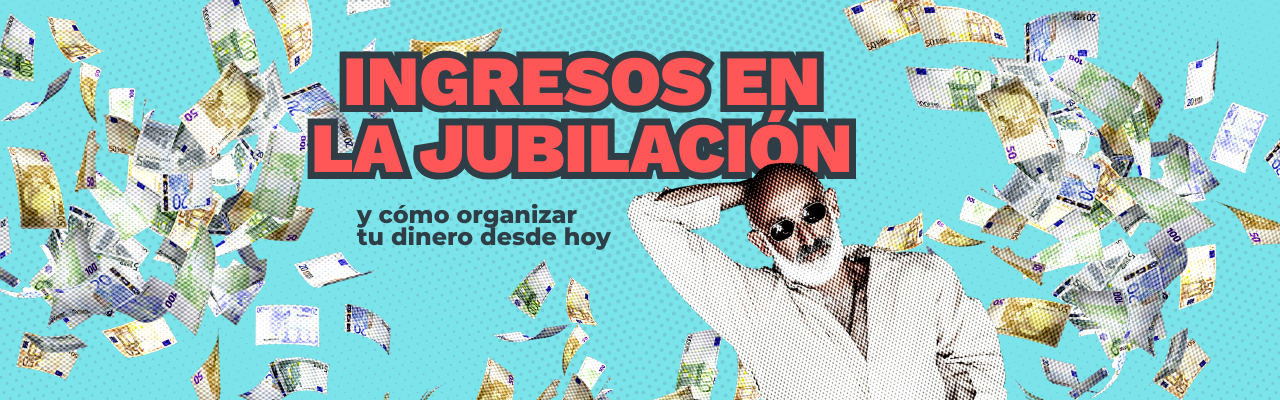 Cómo organizar los ingresos en la jubilación y tomar mejores decisiones desde hoy