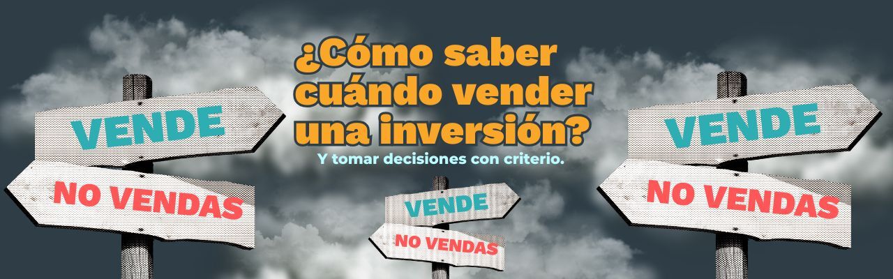 Cómo saber cuándo vender una inversión y tomar decisiones con criterio