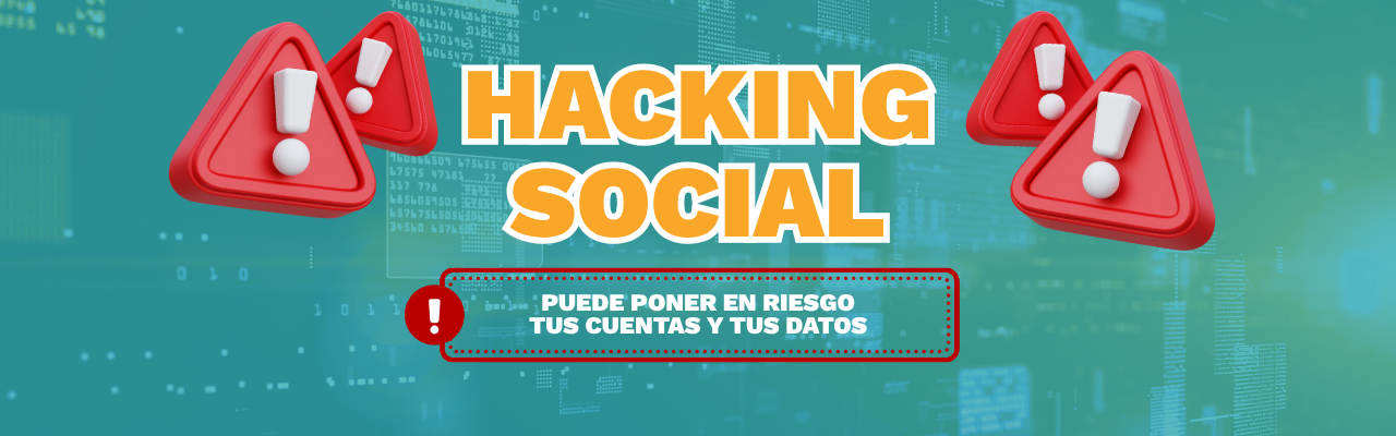 Cómo el hacking social puede poner en riesgo tus cuentas y tus datos